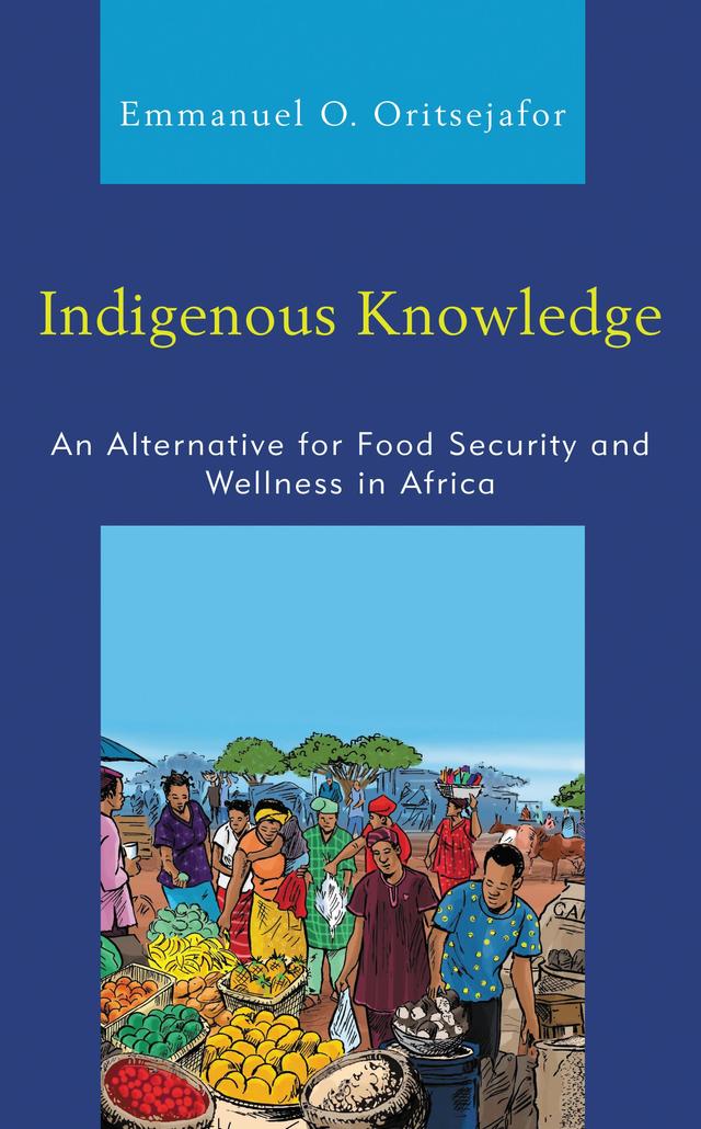 Indigenous Knowledge by Emmanuel  O. Oritsejafor