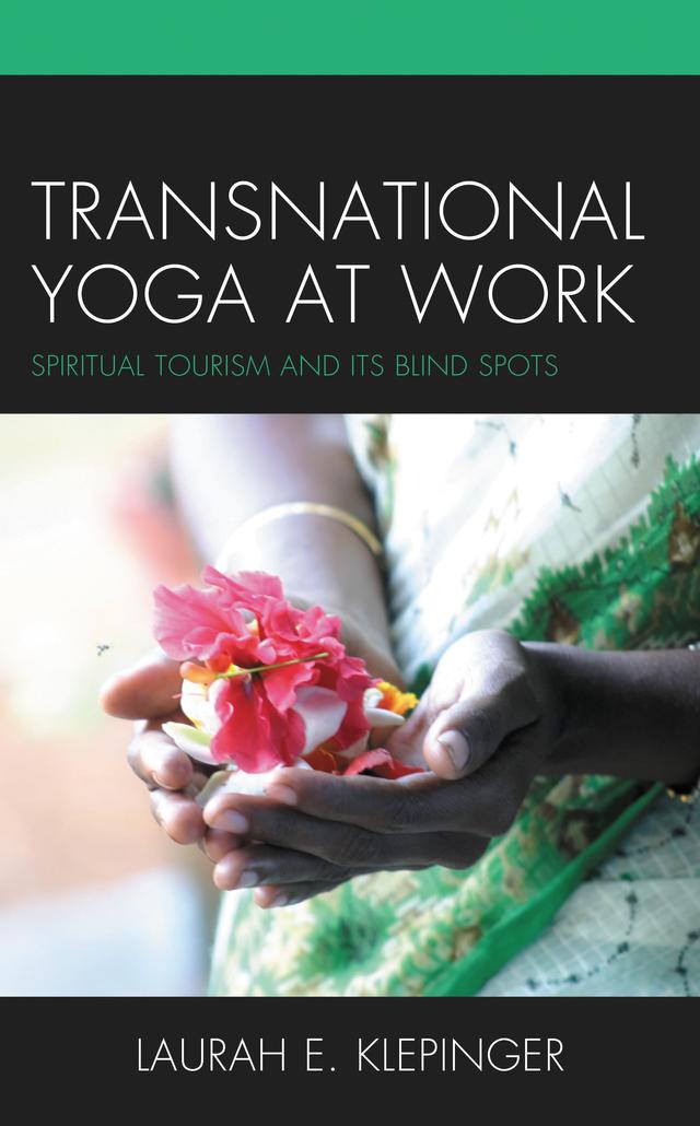 Transnational Yoga at Work by Laurah E. Klepinger