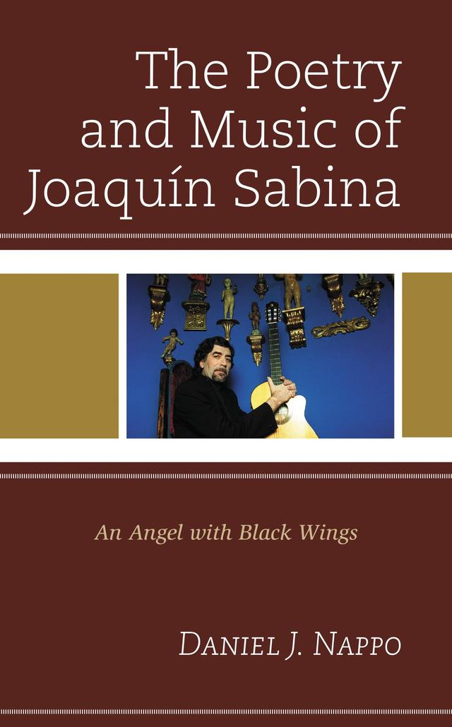 The Poetry and Music of Joaquín Sabina by Daniel J. Nappo