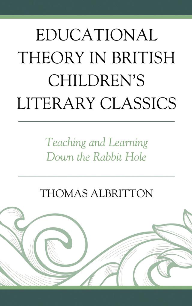 Educational Theory in British Children's Literary Classics by Thomas Albritton