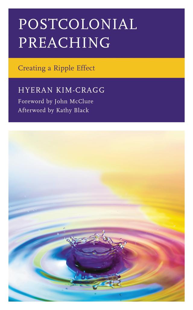 Postcolonial Preaching by HyeRan Kim-Cragg, John McClure, Kathy Black