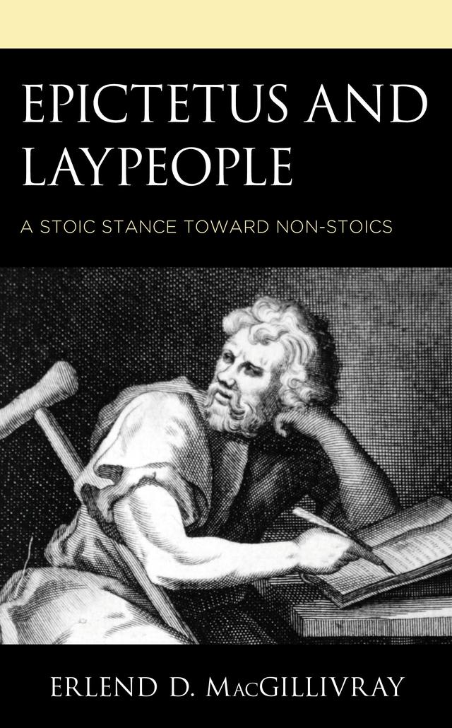 Epictetus and Laypeople by Erlend D. MacGillivray