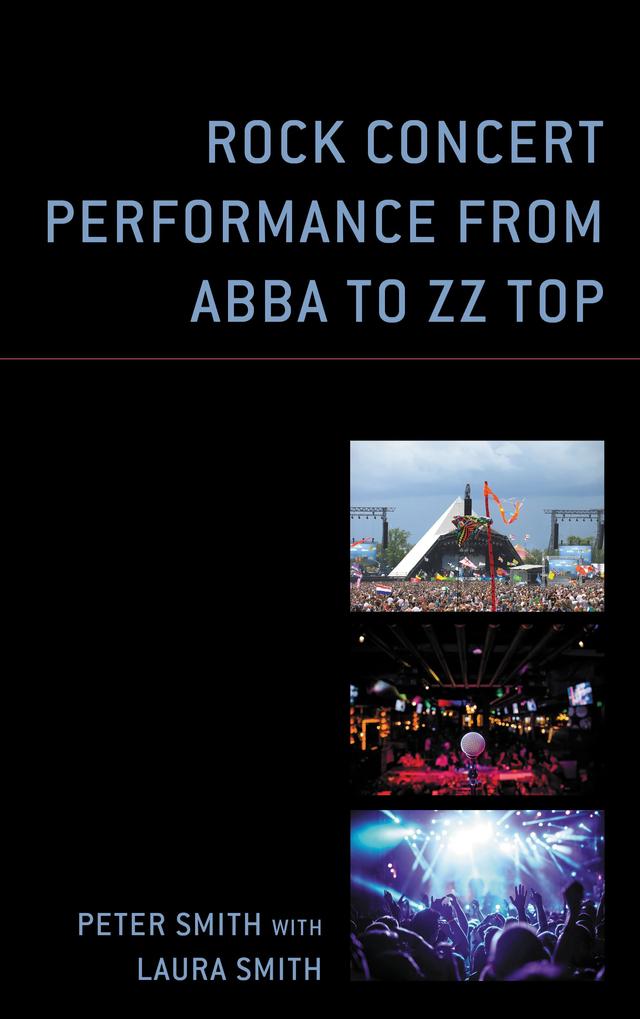 Rock Concert Performance from ABBA to ZZ Top by Laura Smith, Peter Smith
