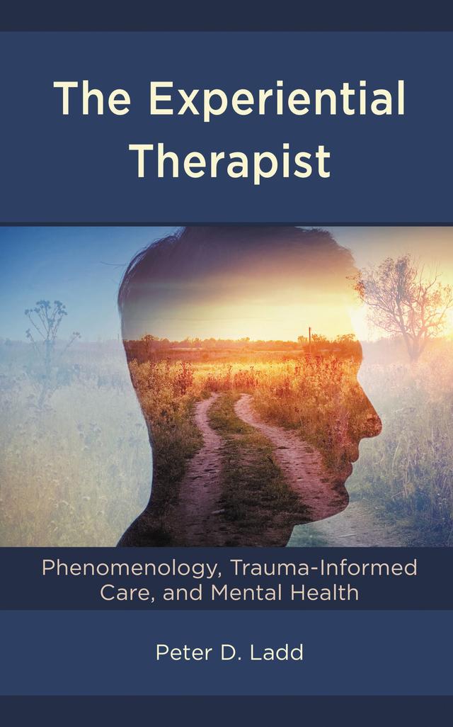 The Experiential Therapist by Peter D. Ladd