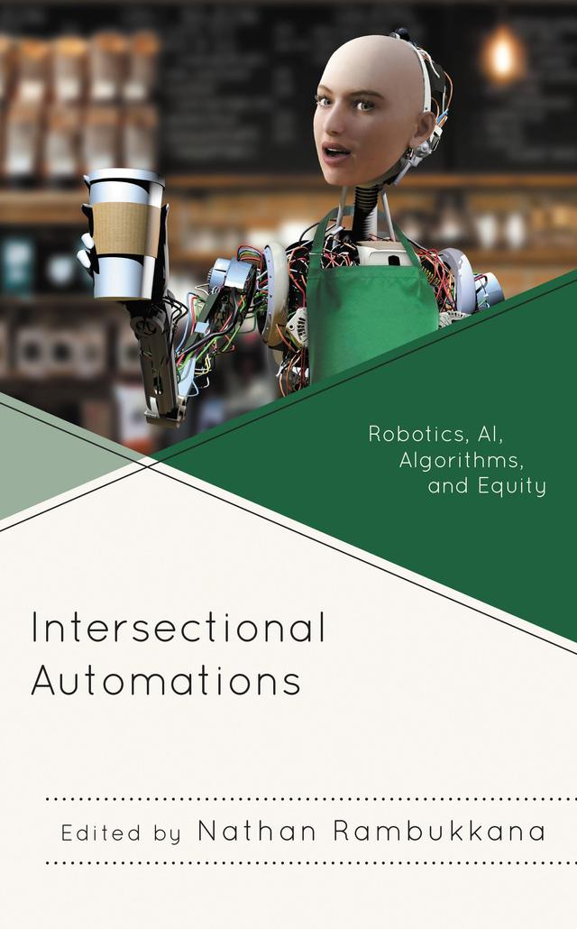 Intersectional Automations by Chloé L. Nurik, Christopher M. Cox, Jamie Foster Campbell, Joep Bouma, Jordan Canzonetta, Julia A. Empey, Kim Sawchuk, Kristina M. Green, Madelaine Ley, Maude Gauthier, Nathan Rambukkana, Nikila Lakshmanan, Scott DeJong, Sebastián Gómez, tobias c. van Veen