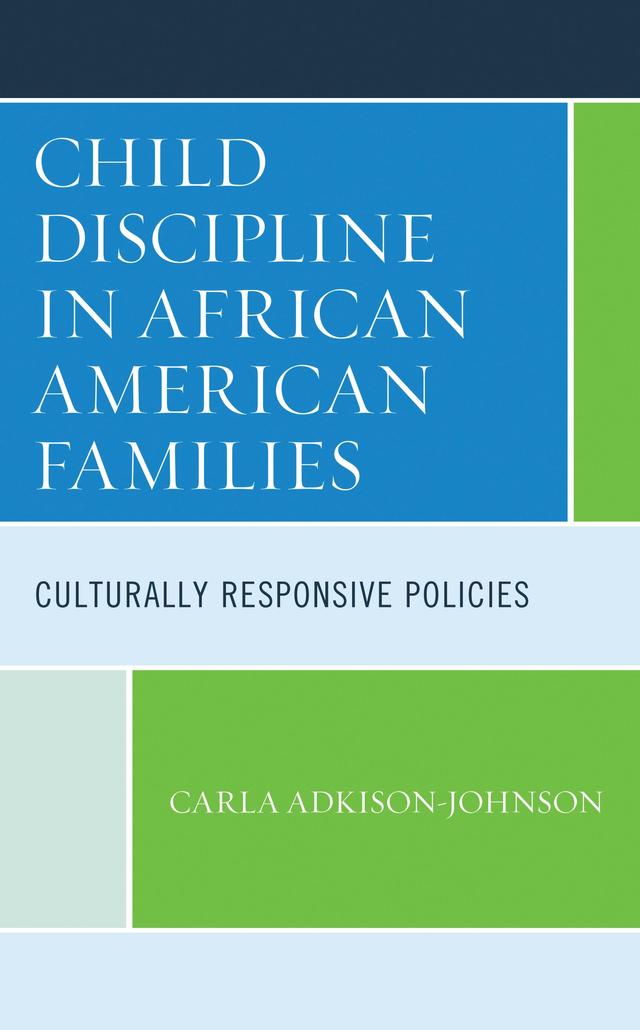 Child Discipline in African American Families by Carla Adkison-Johnson