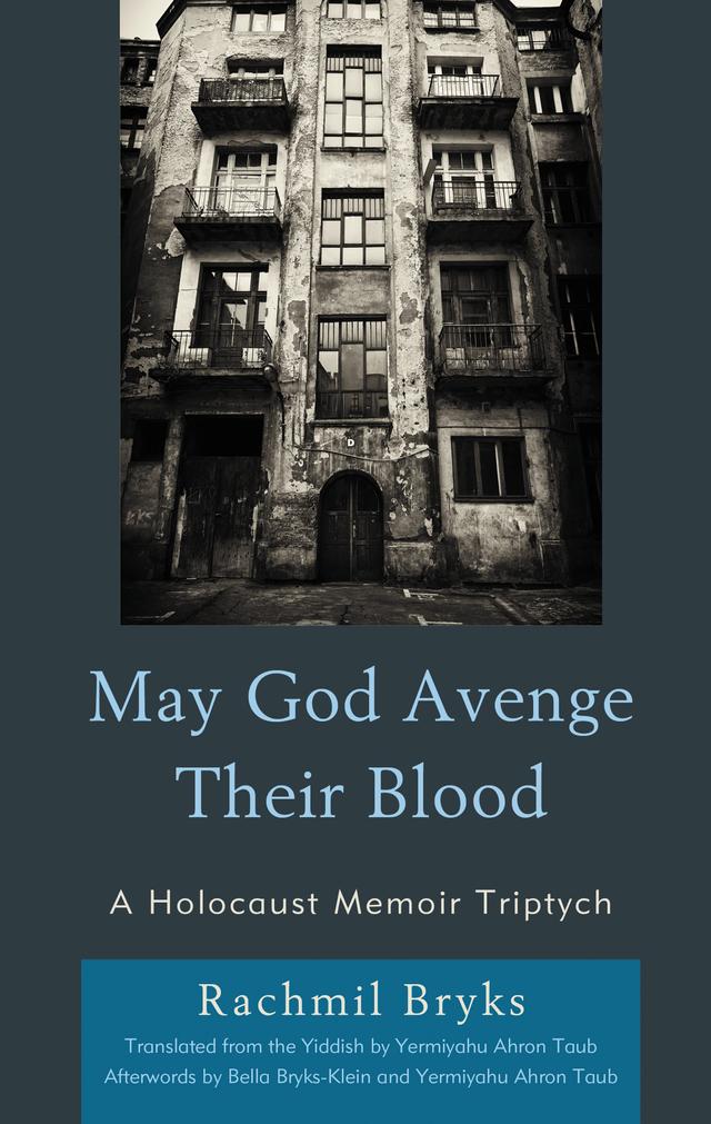 May God Avenge Their Blood by Bella Bryks-Klein, Rachmil Bryks, Yermiyahu Ahron Taub