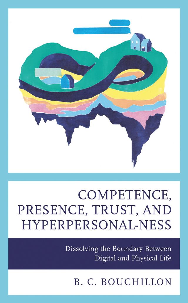 Competence, Presence, Trust, and Hyperpersonal-ness by B. C. Bouchillon