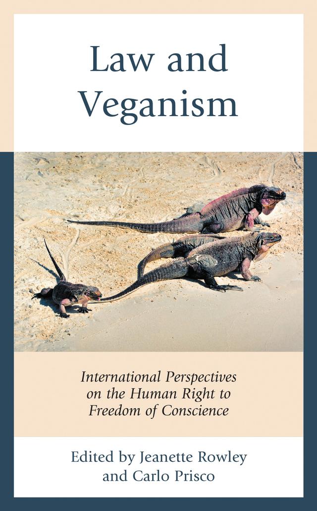 Law and Veganism by Adam P. Karp, Angela Radich, Camille Labchuk, Carlo Prisco, Edie Bowles, Jade Elliott-Archer, Jeanette Rowley, Joe Wills, Jordi Casamitjana, Krystal-Anne Roussel, Marie Laffineur-Pauchet, Matthew Overton, Nuno Alvim, Ralf Muller-Amenitsch, Richard Twine, Sorin Ionescu