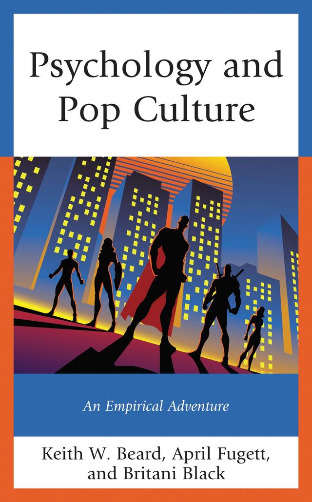 Psychology and Pop Culture by April Fugett, Britani Black, Keith W. Beard