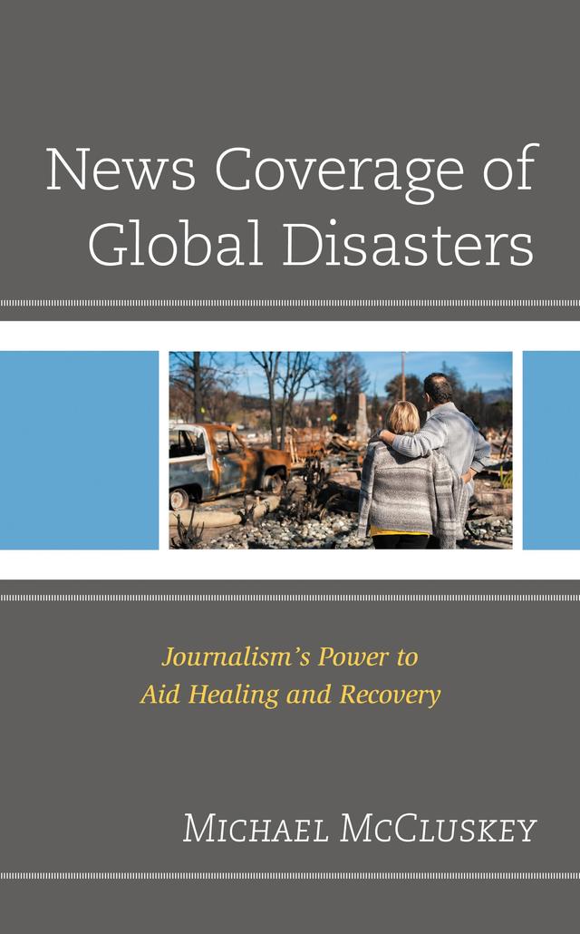 News Coverage of Global Disasters by Michael McCluskey