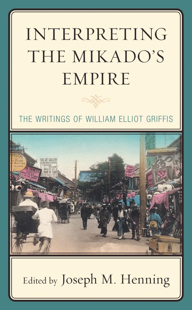 Interpreting the Mikado's Empire by Joseph M. Henning
