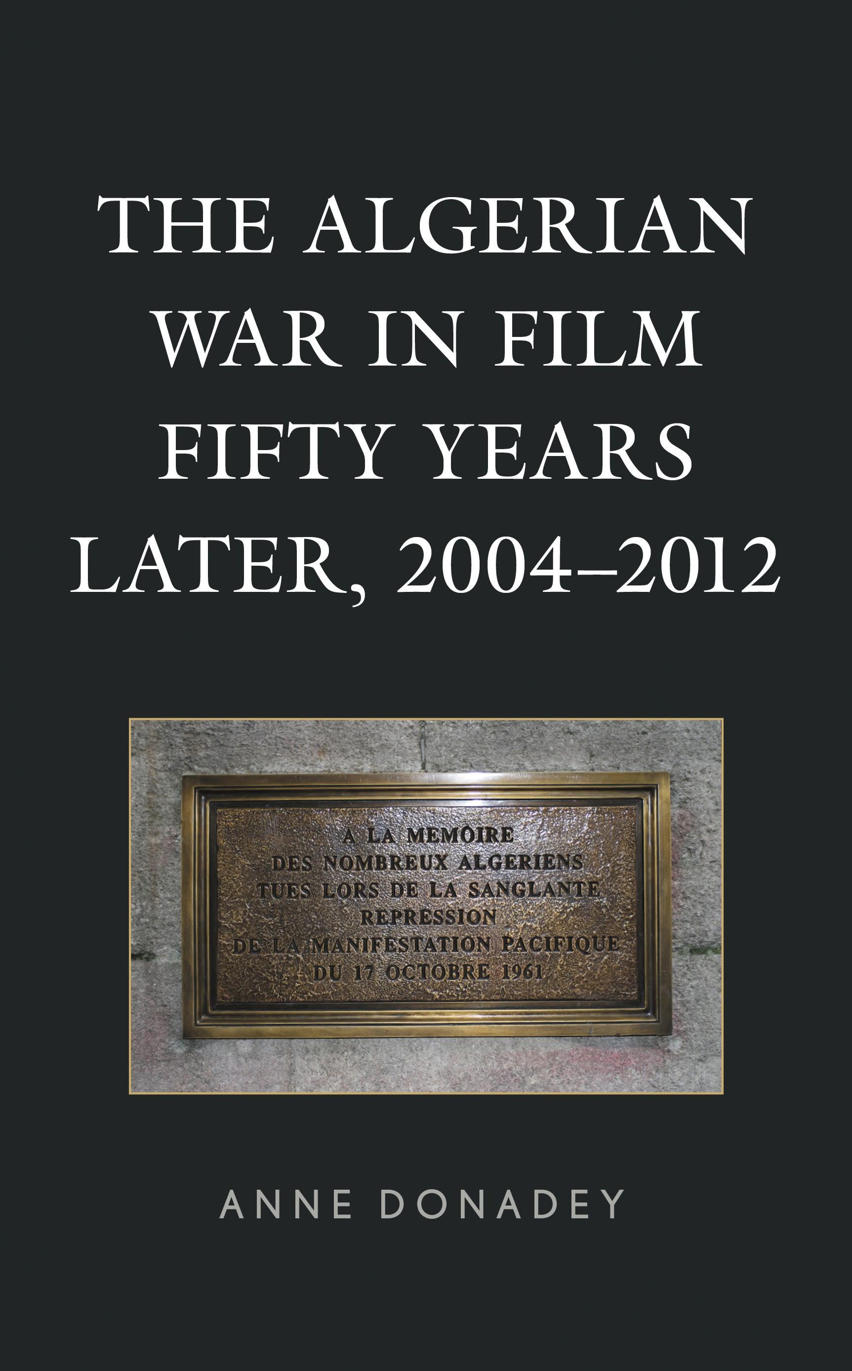 The Algerian War in Film Fifty Years Later, 2004–2012