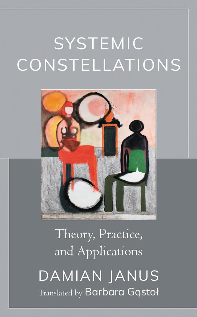 Systemic Constellations by Barbara Gastol, Damian Janus