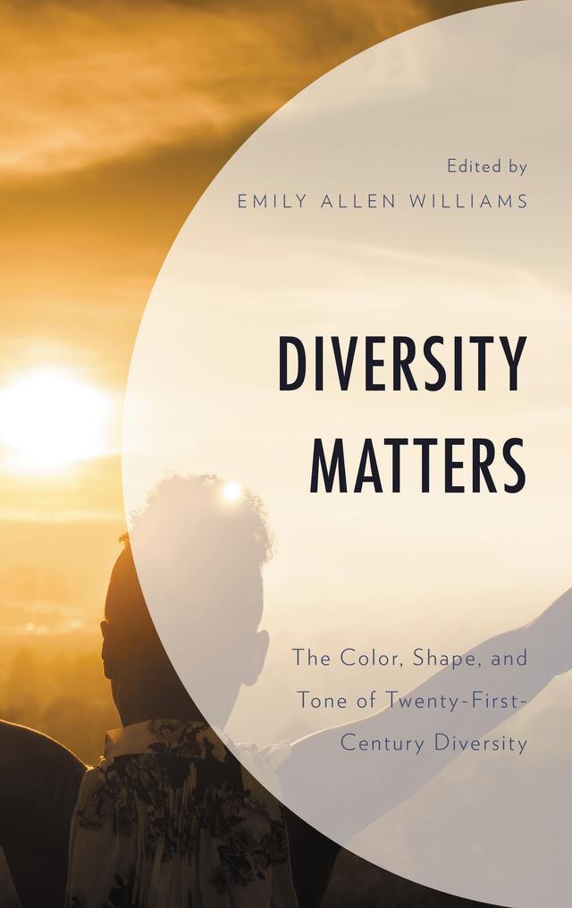 Diversity Matters by Anthony Sean Neal, Catherine L. Adams, Eden-Reneé Hayes, Emily Allen Williams, Gwendolyn VanSant, Karl Ellis Johnson, Katherine L. Cleary, Mark Wagner, Nancy Wellington Bookhart, Peter A. Campbell, Saisha Manan, Samantha Calamari, Sandra Virginia Gonsalves-Domond, Sharon Albert Honore, Willette Neal