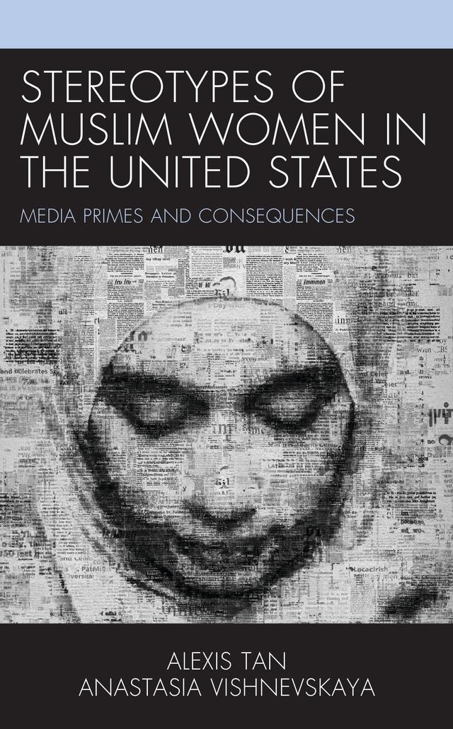Stereotypes of Muslim Women in the United States by Alexis Tan, Anastasia Vishnevskaya