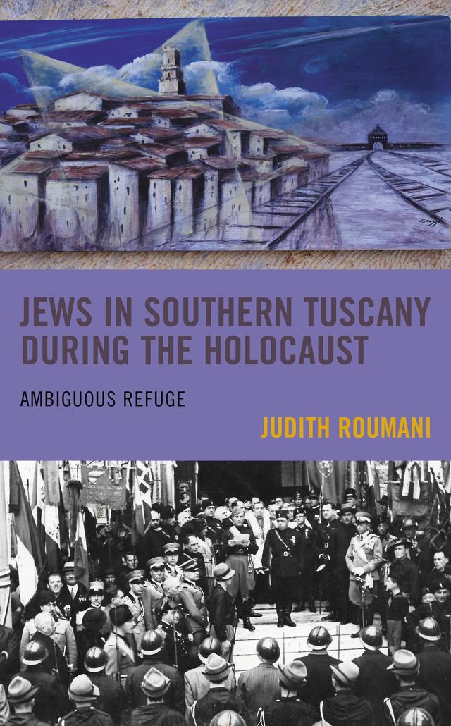 Jews in Southern Tuscany during the Holocaust by Judith Roumani