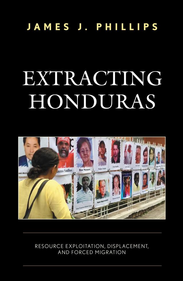 Extracting Honduras by James J. Phillips