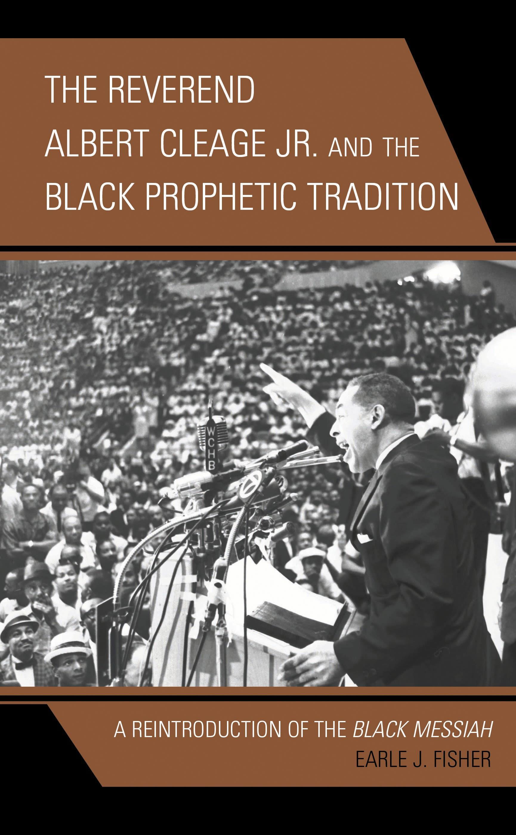 The Reverend Albert Cleage Jr. and the Black Prophetic Tradition