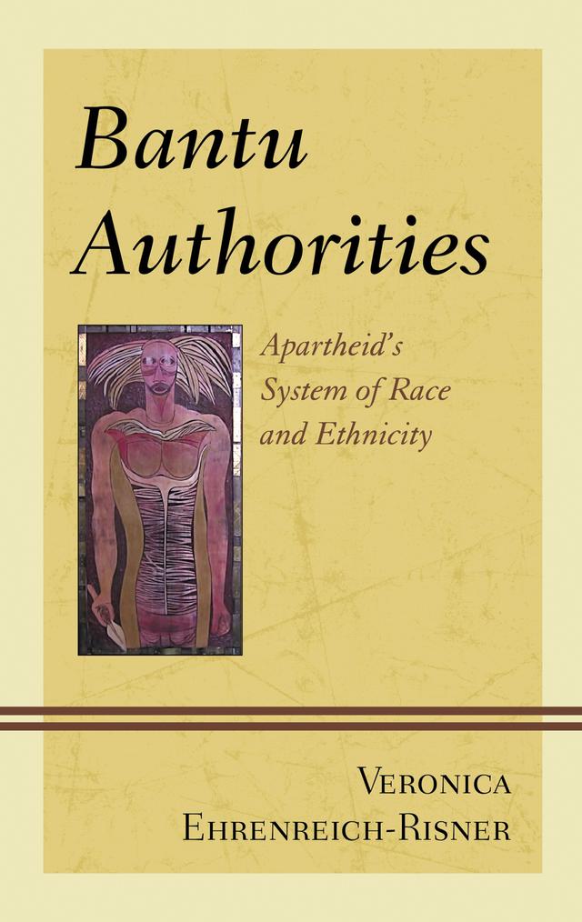 Bantu Authorities by Veronica Ehrenreich-Risner