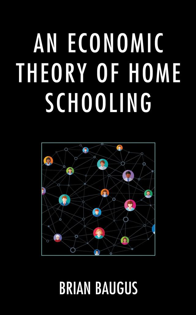 An Economic Theory of Home Schooling by Brian Baugus