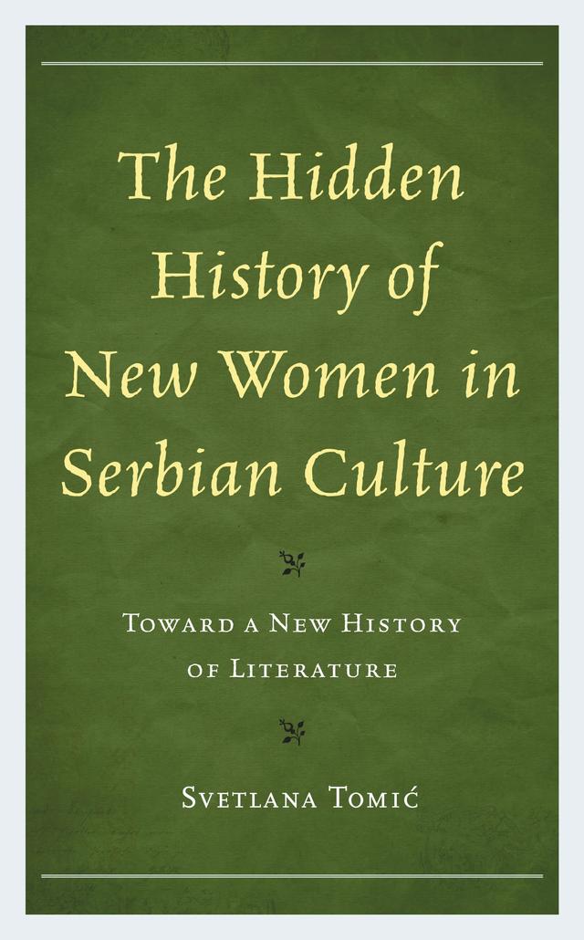 The Hidden History of New Women in Serbian Culture by Svetlana Tomic