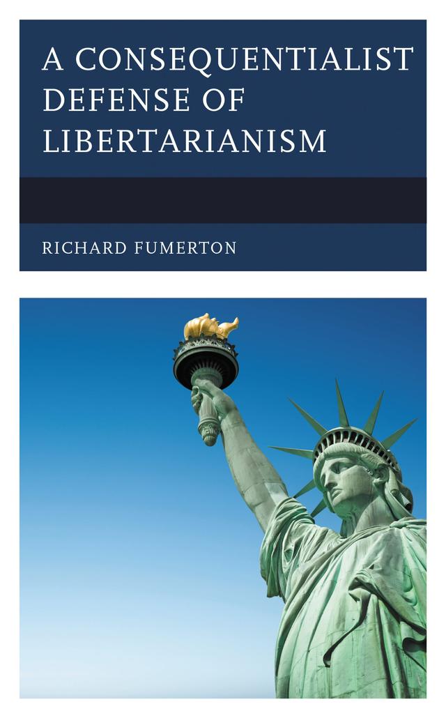 A Consequentialist Defense of Libertarianism by Richard Fumerton