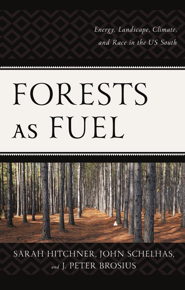 Forests as Fuel by James Marshall Shepherd, John Schelhas, J. Peter Brosius, Sarah Hitchner