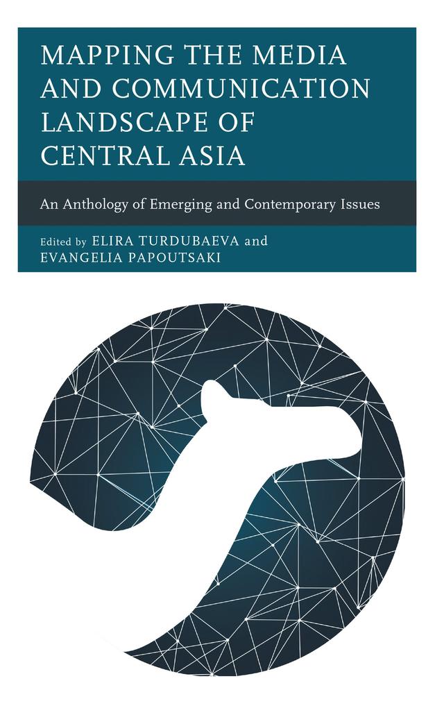 Mapping the Media and Communication Landscape of Central Asia by Ahmed Al-Rawi, Aizhan Shomotova, Berdak Bayimbetov, Berikbol Dukeyev, Dila Baisembaeva, Elena Kolesova, Elira Turdubaeva, Elmurat Ashiraliev, Evangelia Papoutsaki, Glenn W. Muschert, Gökçe Yogurtçu, Joseph M. Nicolai, Marlan Negizbayeva, Mukaram Toktogulova, Nozima Davletova, Tahmina Inoyatova, Tatiana Karabchuk, Tolkun Bekturgan, Venera Narinova