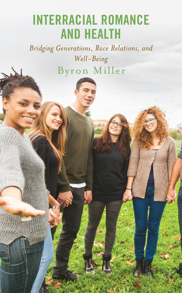 Interracial Romance and Health by Anthony G. James Jr., Byron Miller, Kathryn Harker Tillman, Roudi Nazarinia Roy, Sara Rocks