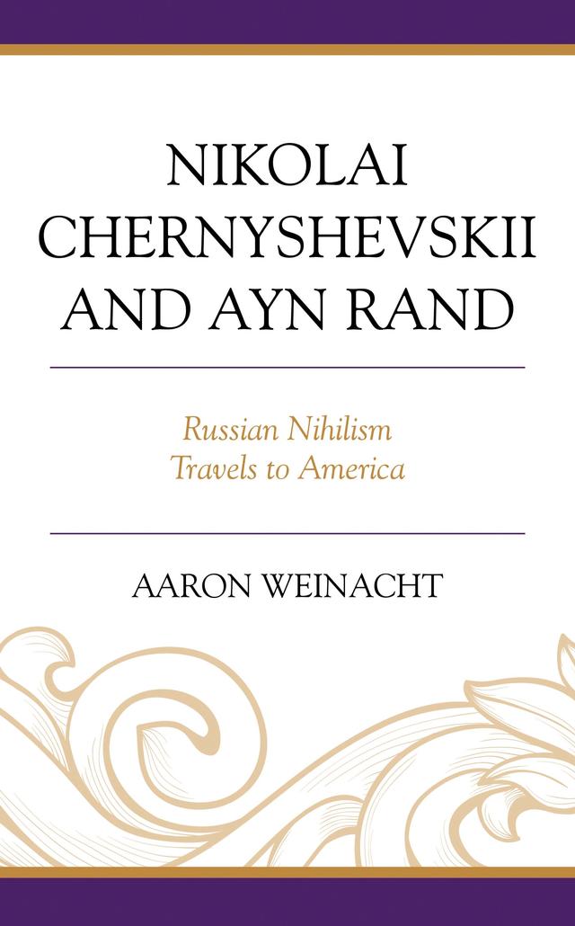 Nikolai Chernyshevskii and Ayn Rand by Aaron Weinacht