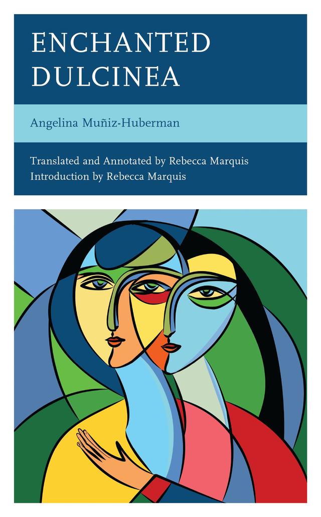 Enchanted Dulcinea by Angelina Muñiz-Huberman, Rebecca Marquis