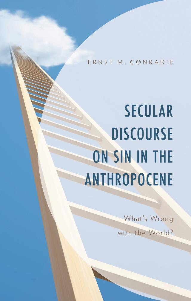Secular Discourse on Sin in the Anthropocene by Ernst M. Conradie