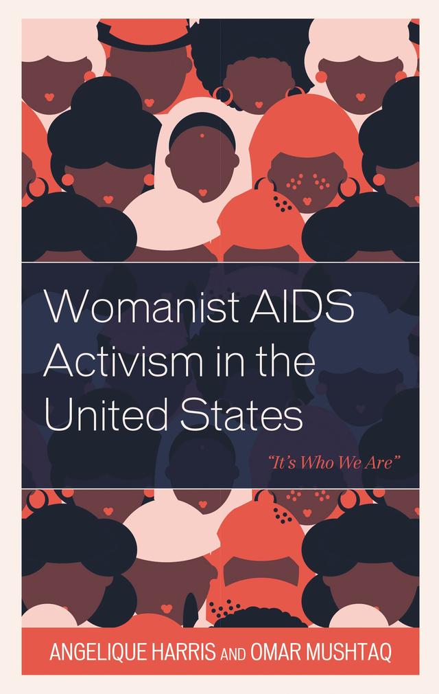 Womanist AIDS Activism in the United States by Angelique Harris, Omar Mushtaq