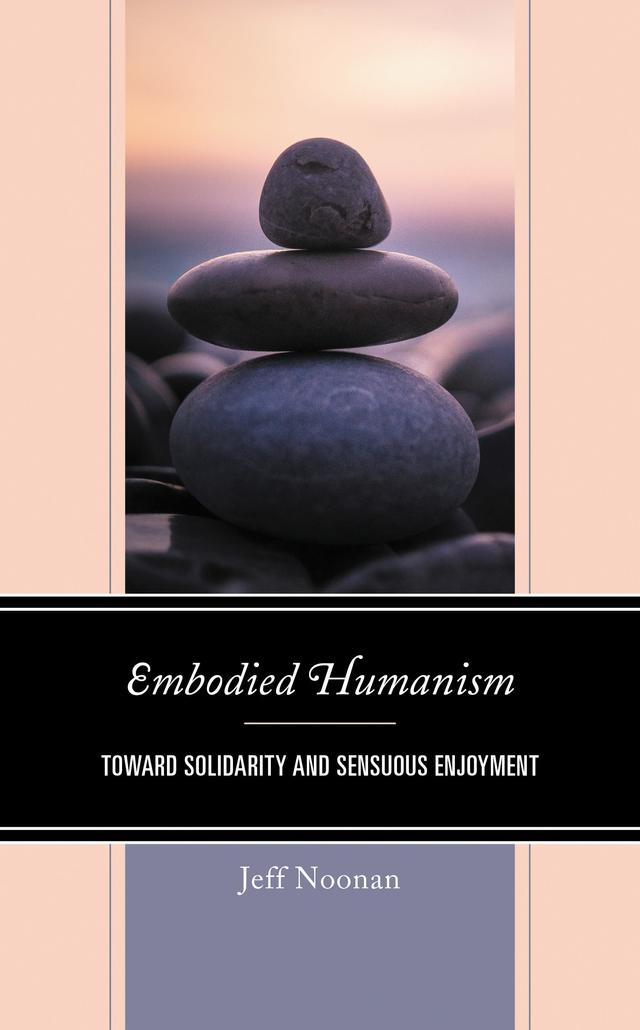Embodied Humanism by Jeff Noonan