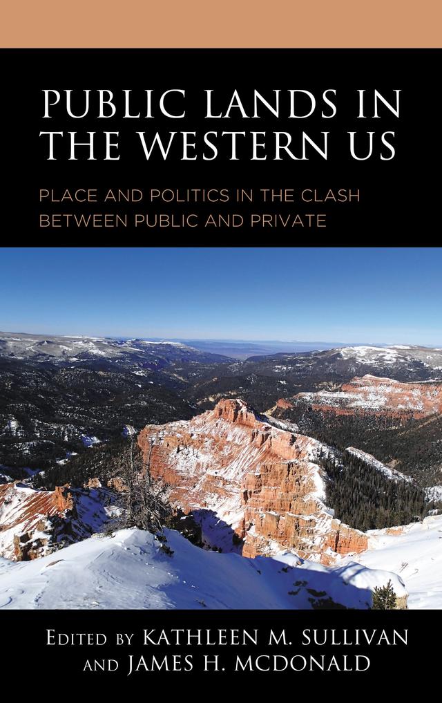 Public Lands in the Western US by Bruce R. Tebbs, David Knowlton, Douglas Deur, Jacqueline J. Russell, James H. McDonald, Jonathan P. Thompson, Kathleen M. Sullivan, Paul Berne Burow, Rochelle Bloom, Sayd Randle, Scott Turner