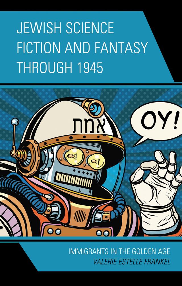 Jewish Science Fiction and Fantasy through 1945 by Valerie Estelle Frankel