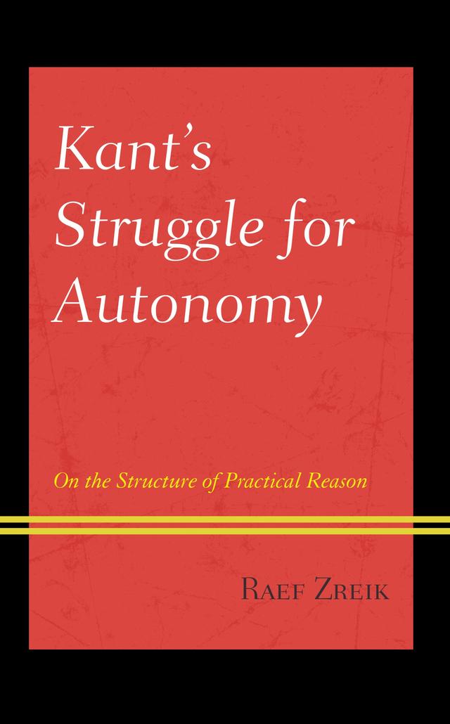 Kant's Struggle for Autonomy by Raef Zreik