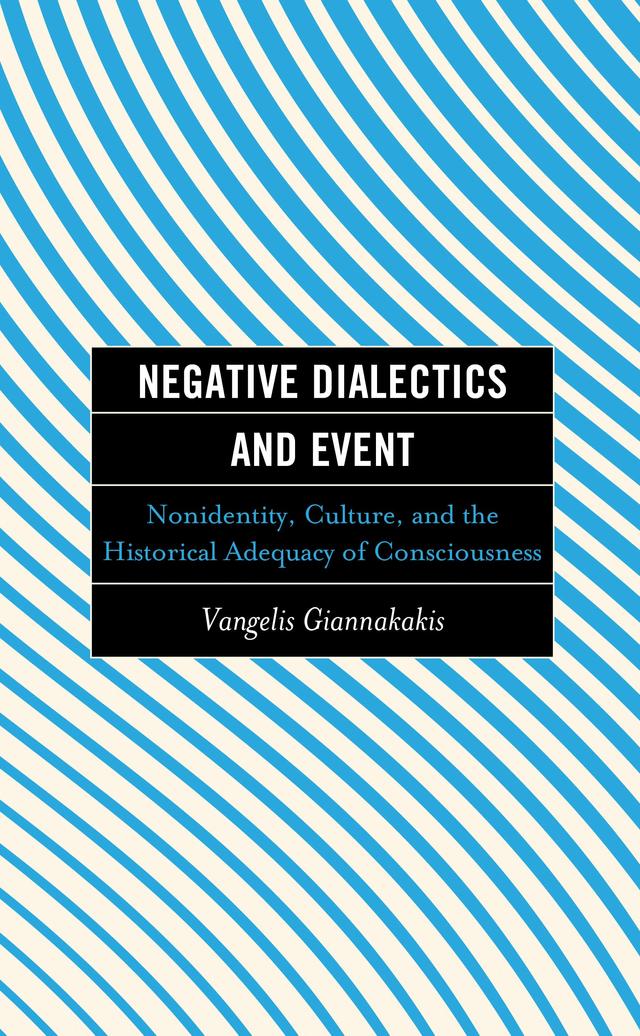 Negative Dialectics and Event by Brian O’Connor, Vangelis Giannakakis