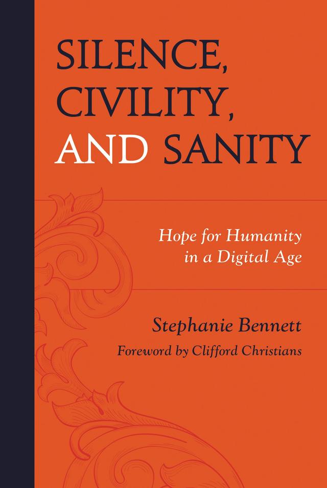 Silence, Civility, and Sanity by Clifford G. Christians, Stephanie Bennett