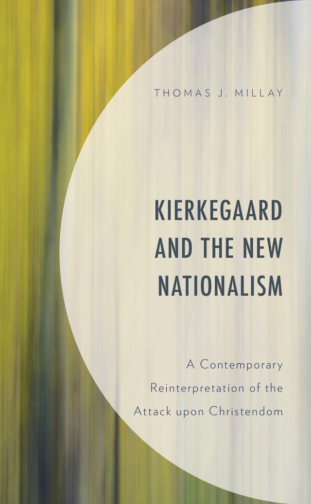 Kierkegaard and the New Nationalism by Thomas J. Millay