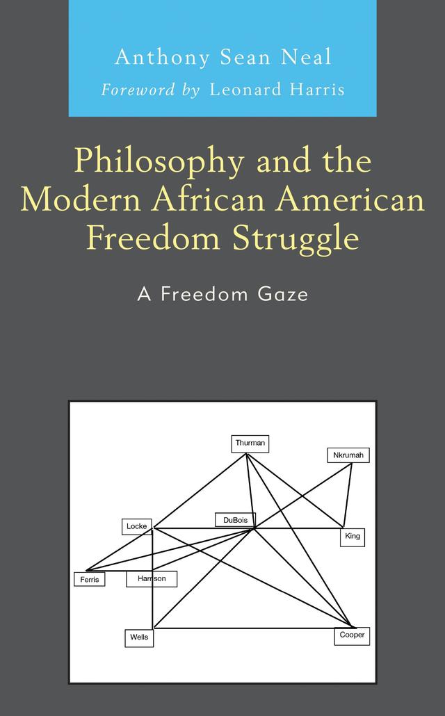 Philosophy and the Modern African American Freedom Struggle by Anthony Sean Neal, Leonard Harris
