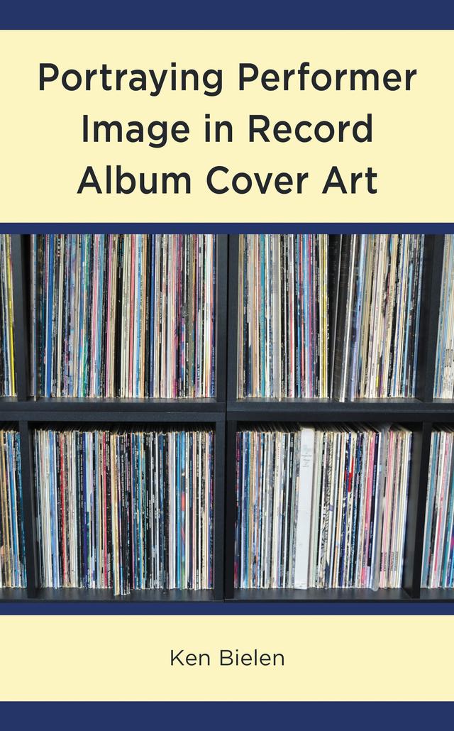 Portraying Performer Image in Record Album Cover Art by Ken Bielen