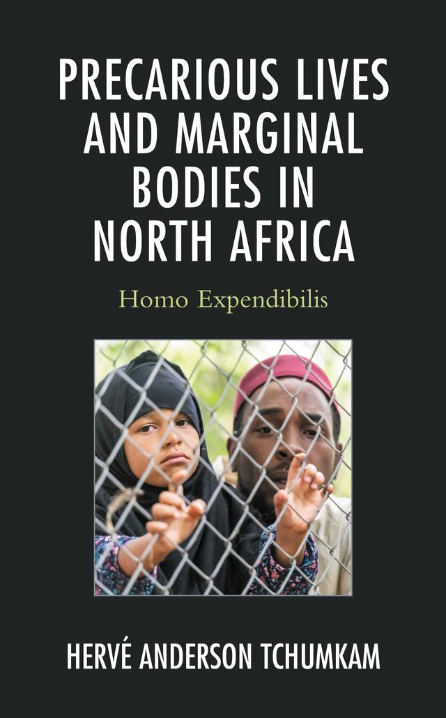 Precarious Lives and Marginal Bodies in North Africa by Hervé Anderson Tchumkam