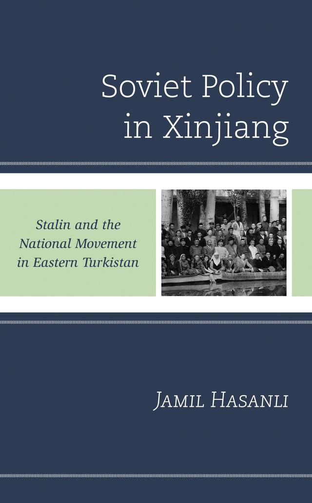 Soviet Policy in Xinjiang by Jamil Hasanli