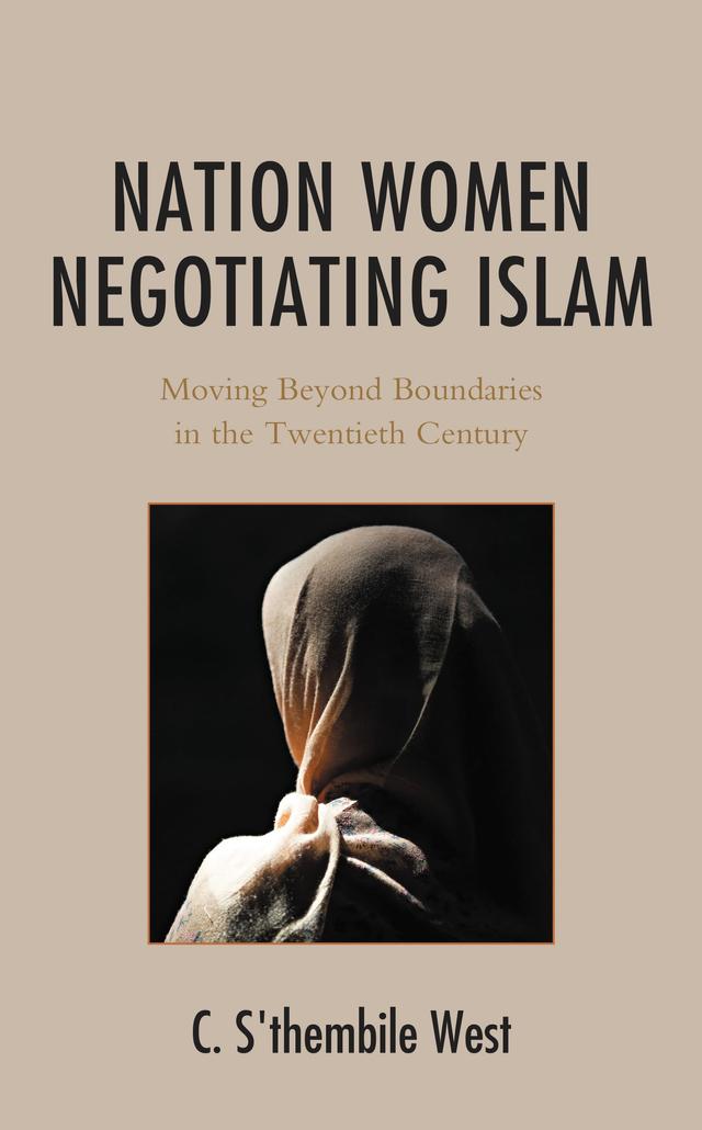 Nation Women Negotiating Islam by C. S'thembile West