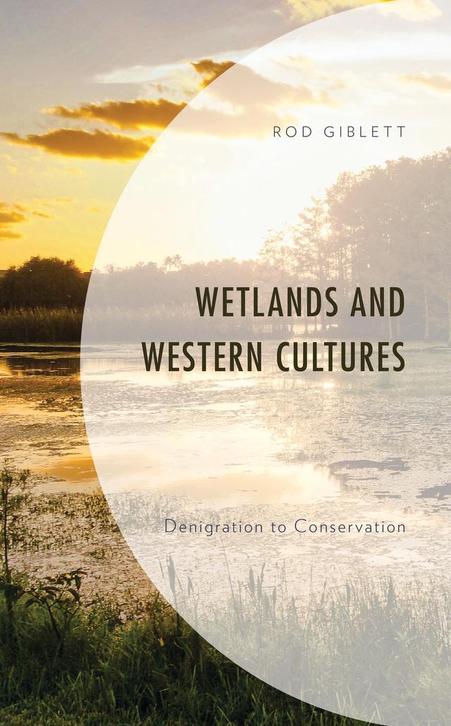 Wetlands and Western Cultures by Rod Giblett