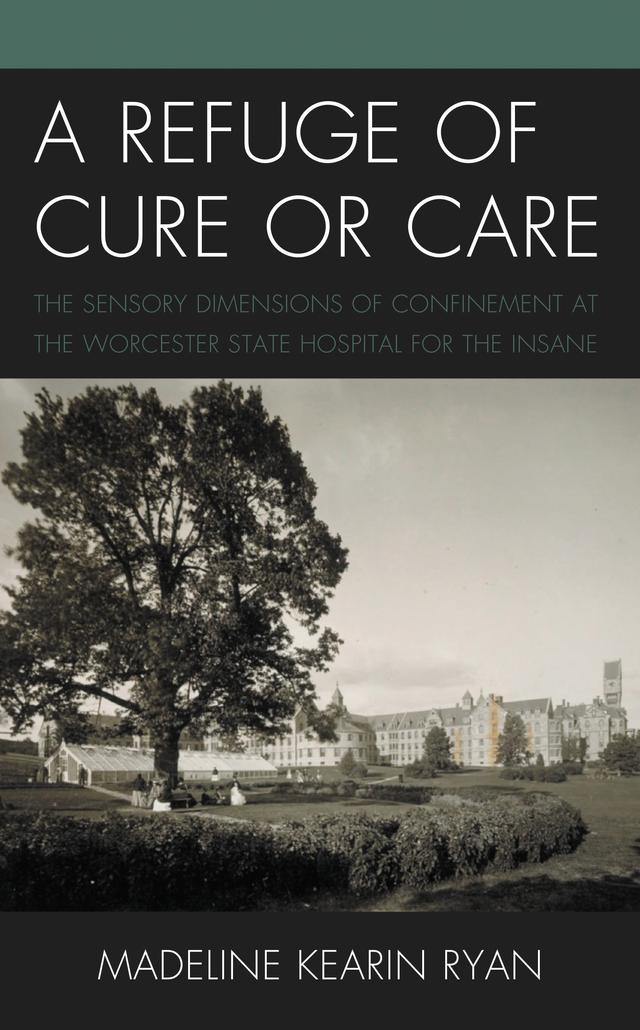 A Refuge of Cure or Care by Madeline Kearin Ryan