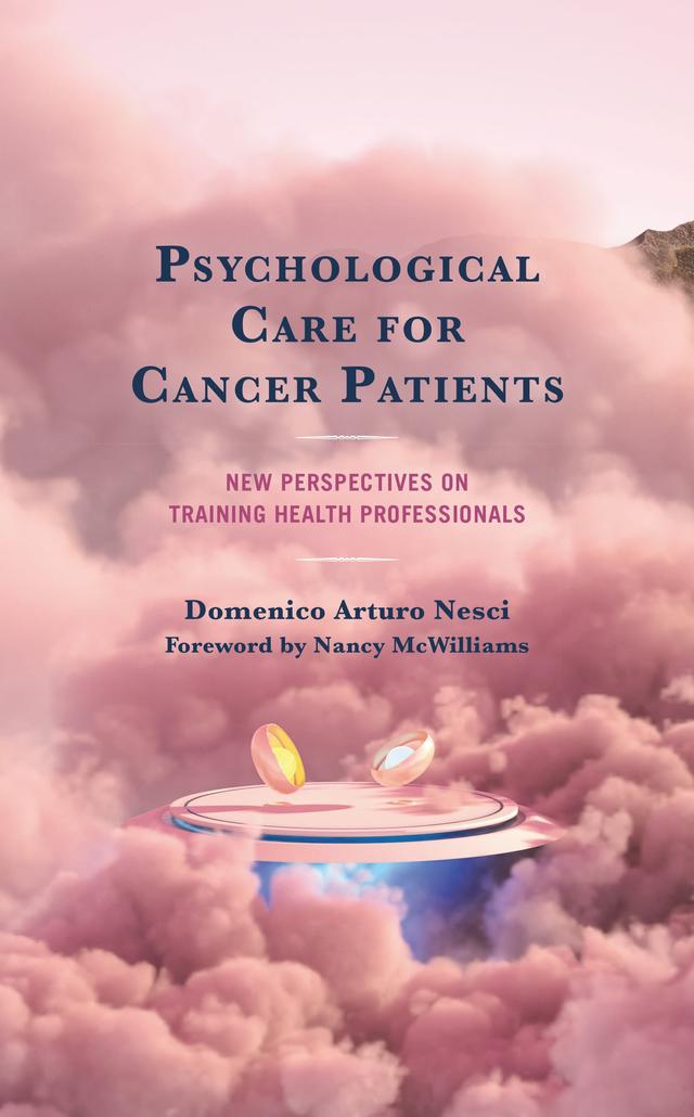 Psychological Care for Cancer Patients by Domenico Arturo Nesci, Nancy McWilliams
