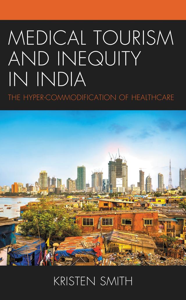 Medical Tourism and Inequity in India by Kristen Smith
